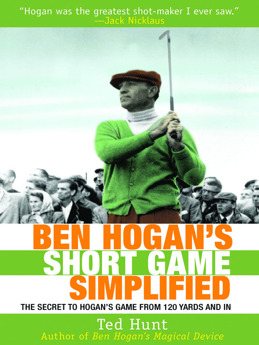 Title details for Ben Hogan's Short Game Simplified by Ted Hunt - Available